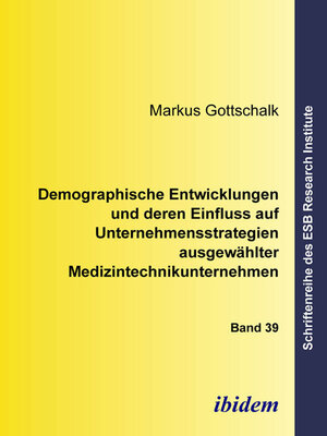 cover image of Demographische Entwicklungen und deren Einfluss auf Unternehmensstrategien ausgewählter Medizintechnikunternehmen